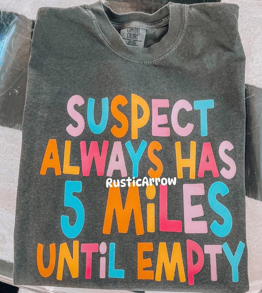 Suspect Has 5 Miles until empty