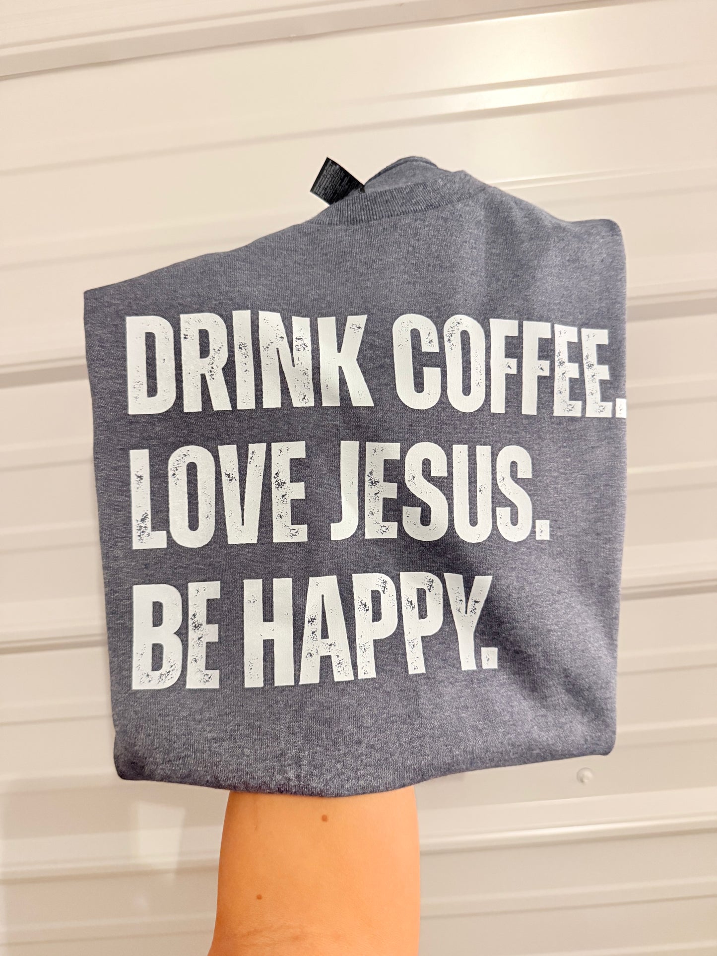 Drink coffee. Love Jesus. Be happy.